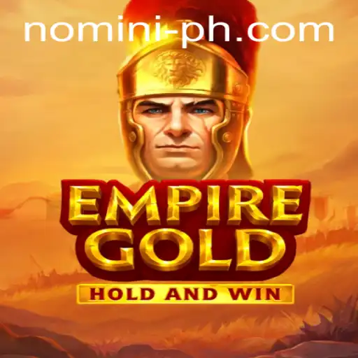 EmpireGold: Unveiling the Mystique of the Empire with Nomini